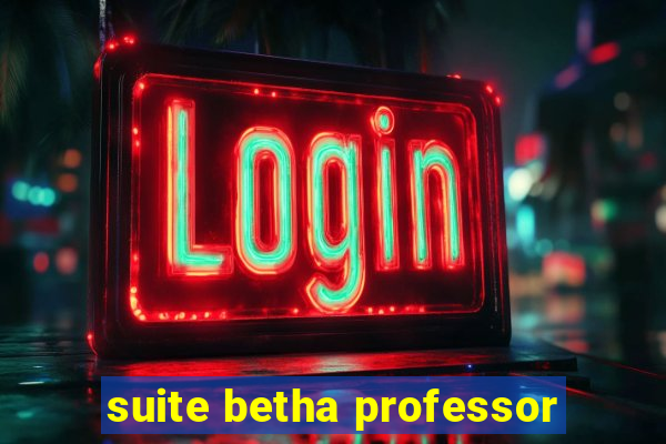 suite betha professor